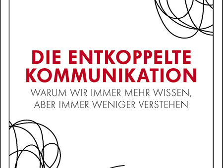 Kurt E. Becker: Die entkoppelte Kommunikation