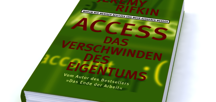 Jeremy Rifkin: Access. Das Verschwinden des Eigentums. Warum wir weniger besitzen und mehr ausgeben werden. Campus-Verlag, Frankfurt/New York 2000